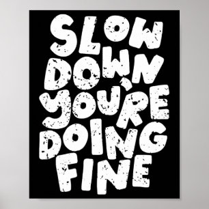 Slow Down You're Doing Fine Women's Mental Health  Poster