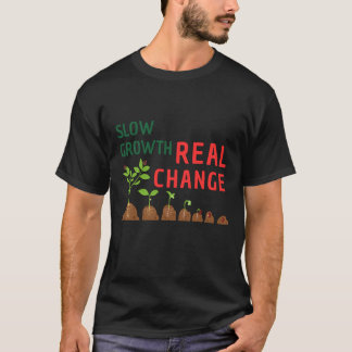 Slow Growth Real Change – Personal Growth Illustra T-Shirt