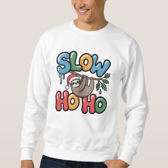 Slow Ho Ho — Sloth Hanging from Branch Christmas Sweatshirt (Front)