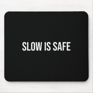 Slow Is Safe, Mental Health Therapy _1 Mouse Pad