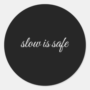 Slow Is Safe, Mental Health Therapy Classic Round Sticker