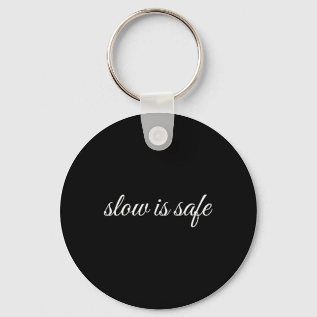 Slow Is Safe, Mental Health Therapy  Key Ring (Front)