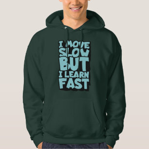 Slow Learner Hoodie ! Funny Student Gift