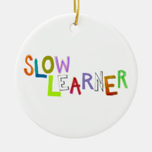Slow Learner silly fun colourful art words humour Ceramic Tree Decoration