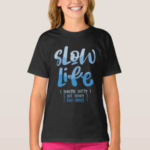 Slow Life 2 T-Shirt