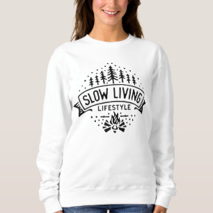 Slow Living Lifestyle Sweatshirt