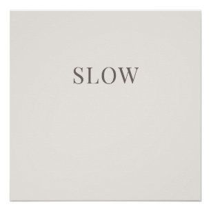 Slow - Minimal Typography – Calm Wall Art