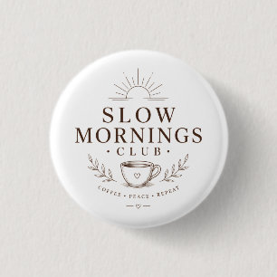 Slow Mornings Club Cosy Aesthetic Coffee Design 3 Cm Round Badge