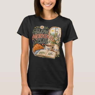 Slow Mornings Club Cosy Coffee Book Lover T-Shirt