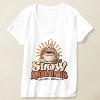 Slow Mornings Good Coffee Vintage Coffee Lover T-Shirt
