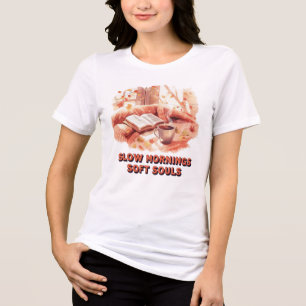 Slow Mornings Soft Souls T-Shirt – Cozy Fall Aesth Tri-Blend Shirt