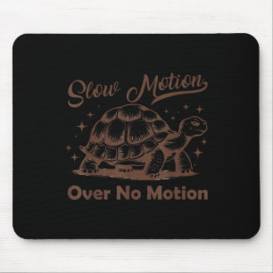 Slow Motion Over No Motion Turtle Meme Men Women  Mouse Pad