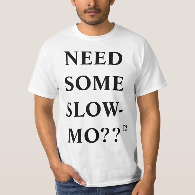 Slow Motion Video T-Shirt (Front)
