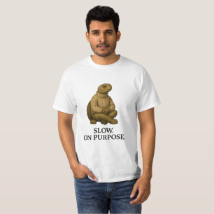 SLOW ON PURPOSE. T-Shirt