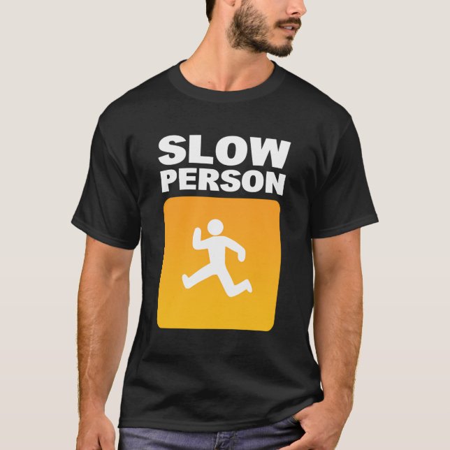 Slow Person Marathoner T-Shirt (Front)