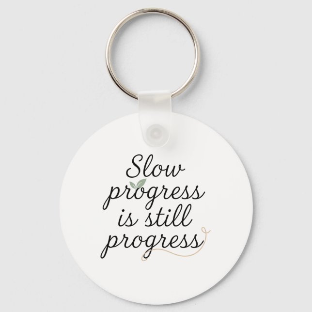 Slow Progress Is Still Progress – Calm Minimal Key Ring (Front)