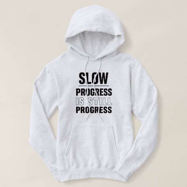 Slow Progress Is Still Progress Women’s Hoodie | A (Design Front)