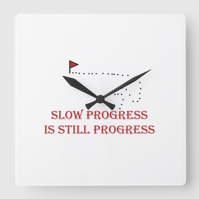 Slow Progress Motivational Quote Design Square Wall Clock (Front)
