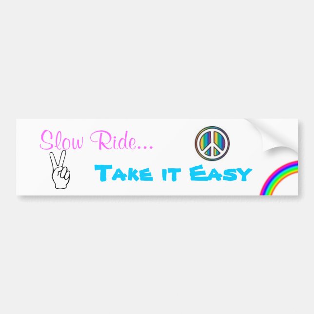 Slow Ride- Take it Easy Bumper Sticker (Front)