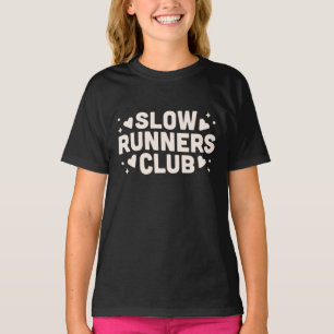 Slow runner running club quotes T-Shirt