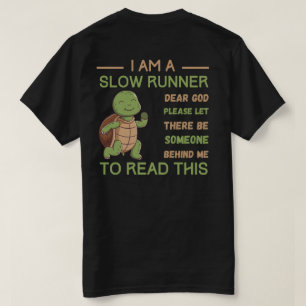 Slow Runner T-shirt Funny Running Gift for Runners