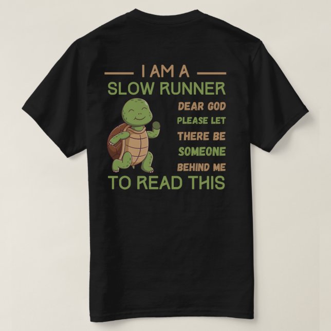 Slow Runner T-shirt Funny Running Gift for Runners (Design Back)