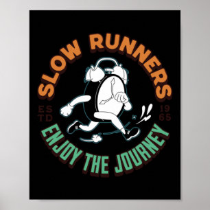 Slow Runners - Enjoy The Journey - Jogging Running Poster