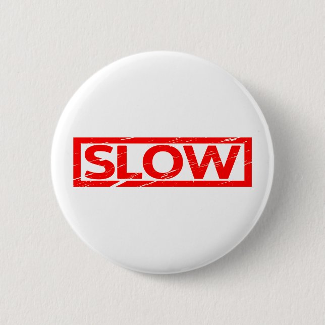 Slow Stamp 6 Cm Round Badge (Front)