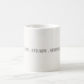 Slow, Steady, Simple Minimalist Aesthetic Quote Coffee Mug