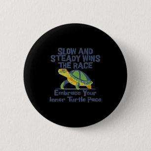 Slow Steady Wins The Race Inner Turtle Pace Funny  6 Cm Round Badge