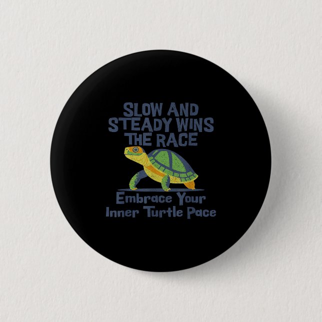 Slow Steady Wins The Race Inner Turtle Pace Funny  6 Cm Round Badge (Front)