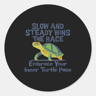 Slow Steady Wins The Race Inner Turtle Pace Funny  Classic Round Sticker