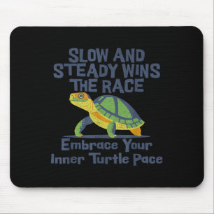 Slow Steady Wins The Race Inner Turtle Pace Funny  Mouse Pad