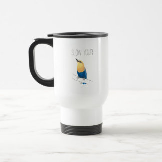 Slow Your Roll (Blue-bellied Roller) Travel Mug