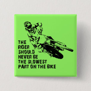 Slowest Part Dirt Bike Motocross Button Badge