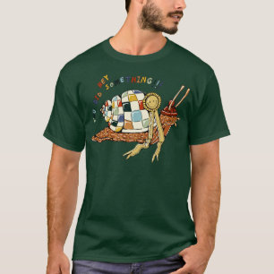 Slowly but Surely T-Shirt