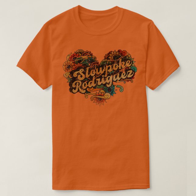SLOWPOKE RODRIGUEZ T-Shirt (Design Front)