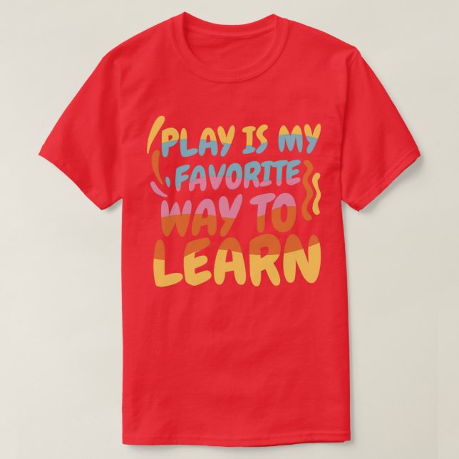 SLP Play Is My Favourite Way to Learn 1 T-Shirt (Design Front)