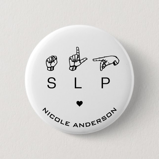 SLP Speech Language Pathologist ASL 6 Cm Round Badge (Front)