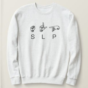 SLP Speech Language Pathologist ASL Sweatshirt
