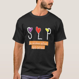 Slp Speech Language Pathologist Speech Therapy Te T-Shirt