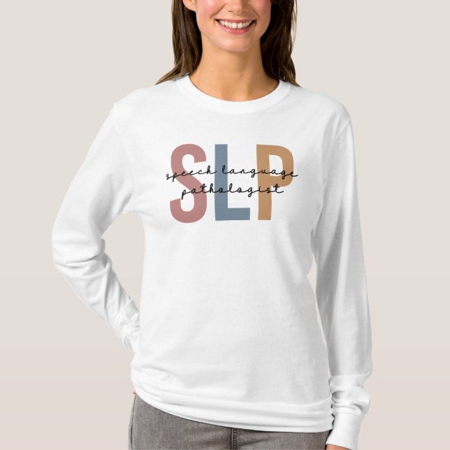 SLP Speech Pathologist Speech Therapist T-Shirt (Front)