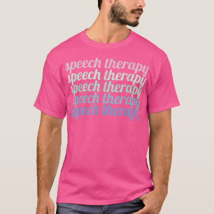 SLP Speech Theraphy  T-Shirt