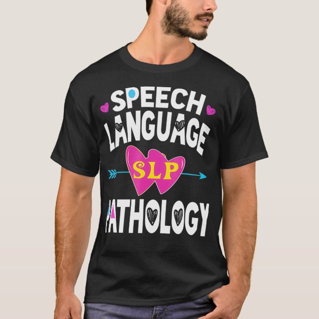 SLP, SpeechLanguagePathologist, SpeechTherapist, S T-Shirt (Front)