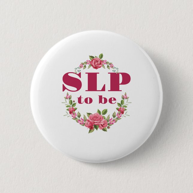 SLP to Be Future Speech Language Pathologist 6 Cm Round Badge (Front)