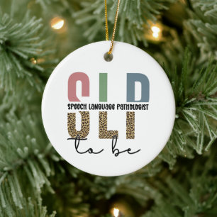 SLP to be -Future Speech language Pathologist gift Ceramic Tree Decoration