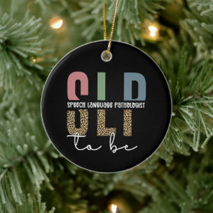 SLP to be -Future Speech language Pathologist gift Ceramic Tree Decoration