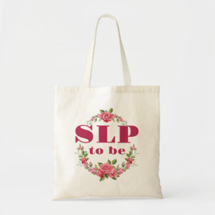 SLP to Be Future Speech Language Pathologist Tote Bag