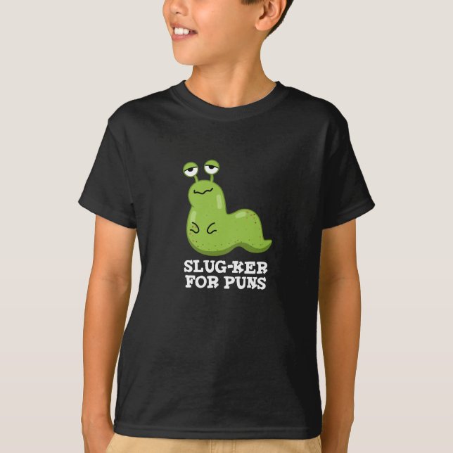 Slug-ker For Puns Funny Slug Pun Dark BG T-Shirt (Front)