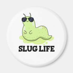 Slug Life Funny Green Slug Pun Magnet